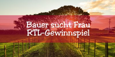 Bauer sucht Frau RTL-Gewinnspiel